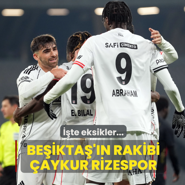 Be�ikta�, �aykur Rizespor'u a��rlayacak! ��te eksikler...