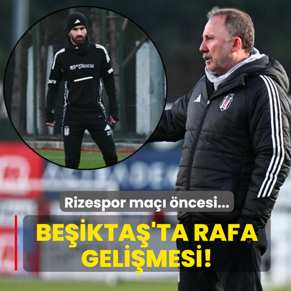 Be�ikta�'ta Rafa Silva geli�mesi! Rizespor ma�� �ncesi...