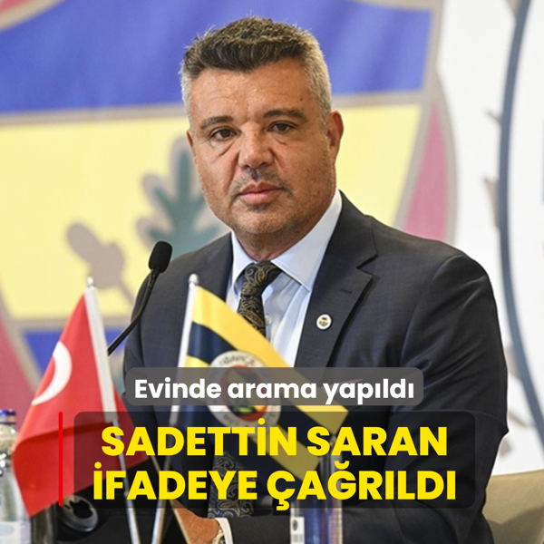 Fenerbah�e Ba�kan� Saran uyu�turucu soru�turmas� kapsam�nda  ifadeye �a�r�ld�
