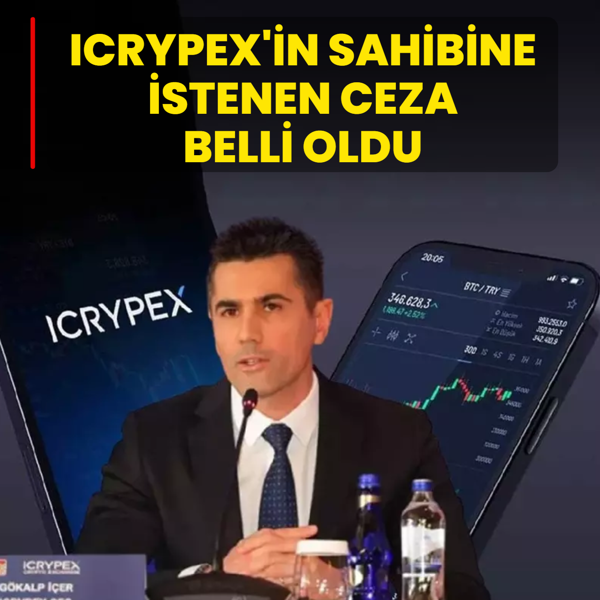 ICRYPEX'in sahibine istenen ceza belli oldu