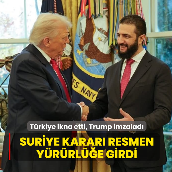 T�rkiye ikna etti, Trump imzalad�! Suriye karar� resmen y�r�rl��e girdi