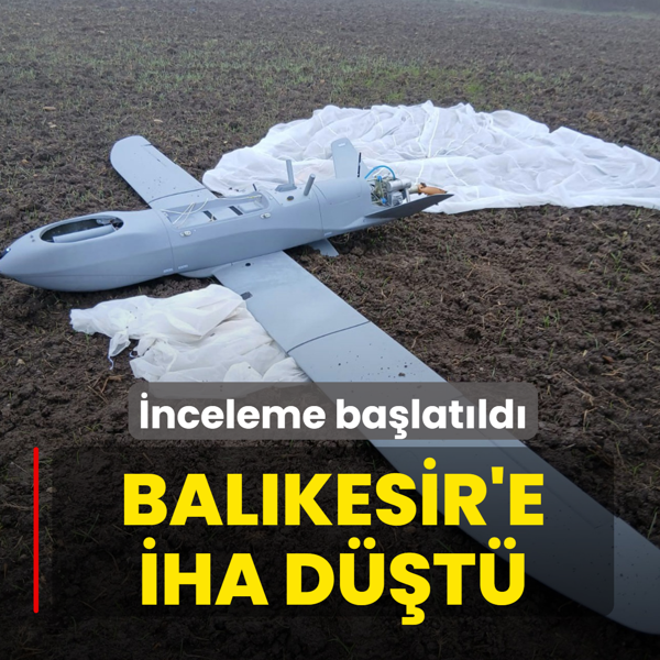 Bal�kesir'e �HA d��t�! �nceleme ba�lat�ld�