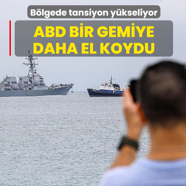 B�lgede tansiyon y�kseliyor! ABD bir gemiye daha el koydu