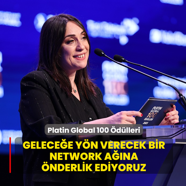 Platin Dergisi Genel Yay�n Y�netmeni Akg�n: Gelece�e y�n verecek bir network a��n�n olu�mas�na �nderlik ediyoruz