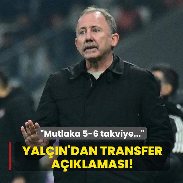 Sergen Yal��n'dan transfer a��klamas�! �Mutlaka 5-6 takviye...�