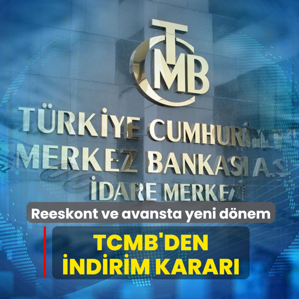 TCMB indirime gitti: Reeskont ve avansta yeni d�nem