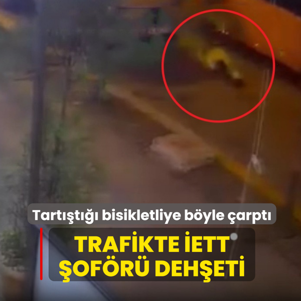 Trafikte �ETT �of�r� deh�eti: Tart��t��� bisikletliye b�yle �arpt�