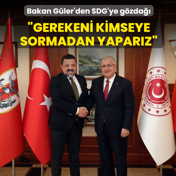 T�rkiye'den ter�r �rg�t� SDG'ye g�zda��� Bakan G�ler: Gerekeni kimseye sormadan yapar�z