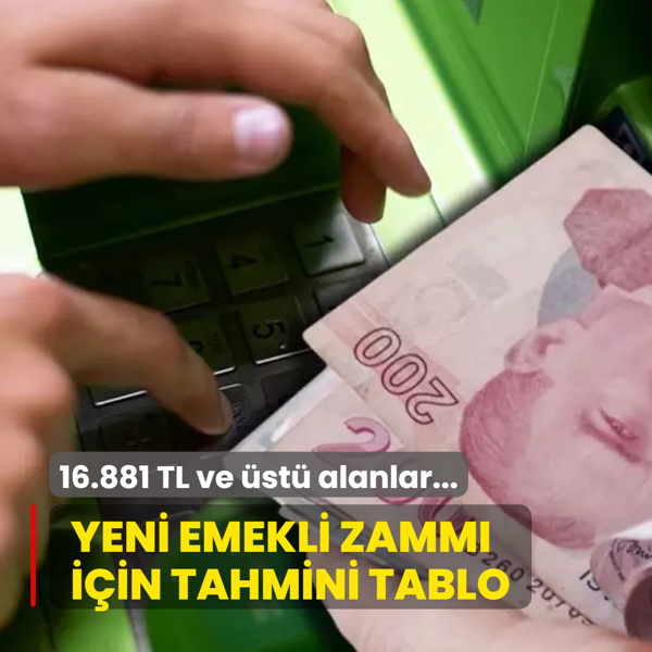 Yeni emekli zamm� i�in tablo: Merak eden baks�n! 16.881 TL ve �st� emekli maa�� alanlar...