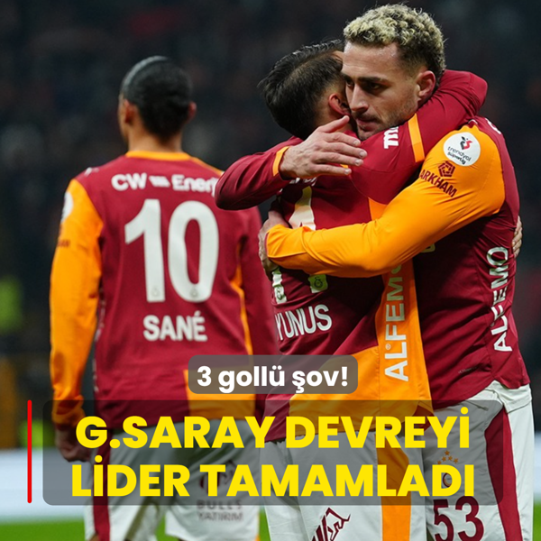 3 goll� �ov! Galatasaray devreyi zirvede tamamlad�