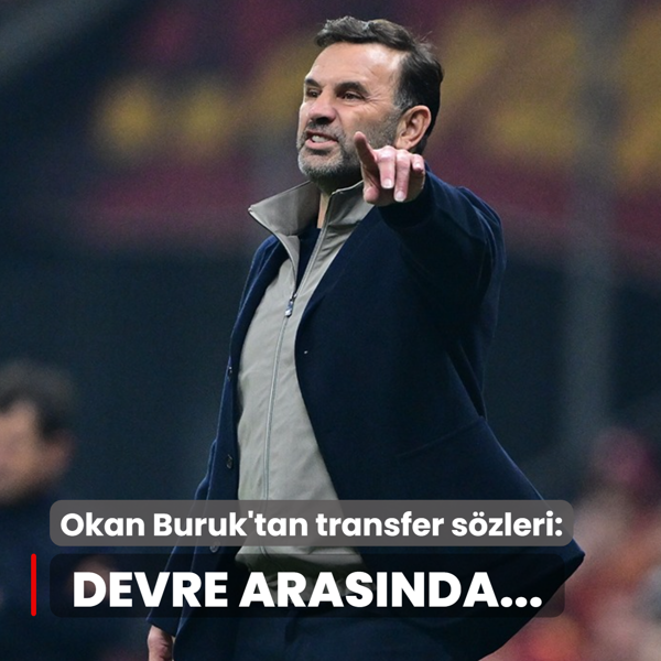 Okan Buruk'tan transfer s�zleri: Devre aras�nda...
