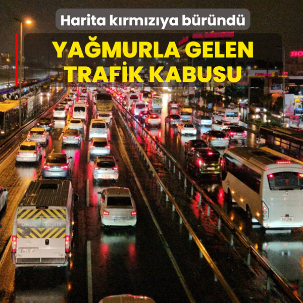 Ya�murla gelen trafik kabusu! Harita k�rm�z�ya b�r�nd�