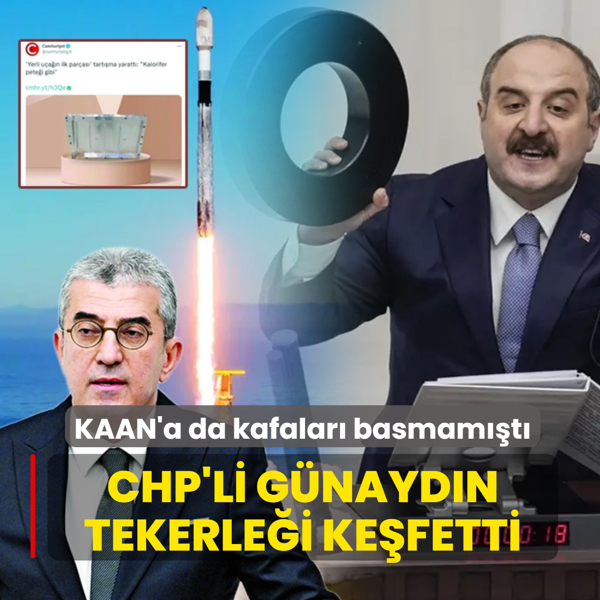 KAAN'a da kafalar� basmam��t�: CHP'li G�nayd�n tekerle�i ke�fetti