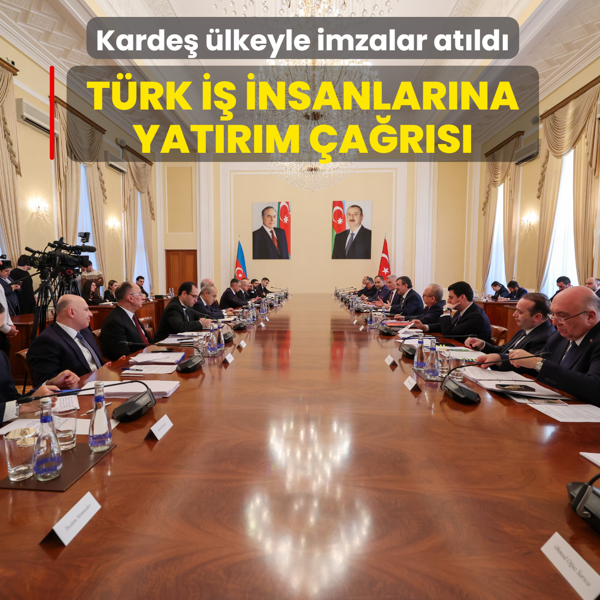 Karde� �lkeyle imzalar at�ld�... T�rk i� insanlar�na yat�r�m �a�r�s�