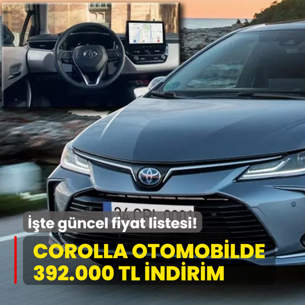 Toyota gemileri yakt�: Corolla Sedan ara�ta 392.000 TL indirdi! ��te g�ncel fiyat listesi...