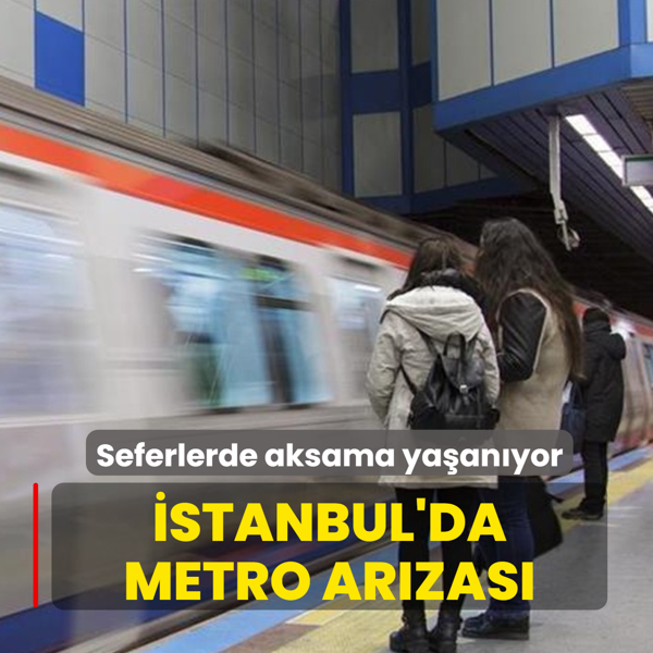 �stanbul'da metro ar�zas�! Seferlerde aksama ya�an�yor