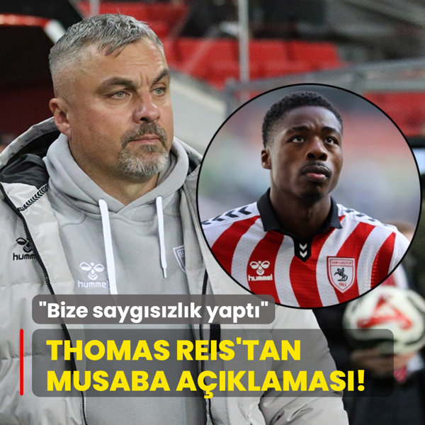 Thomas Reis'tan Musaba a��klamas�! �Bize sayg�s�zl�k yapt��