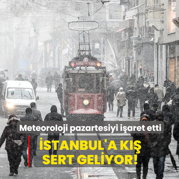 �stanbul'a k�� sert geliyor! Meteoroloji pazartesiyi i�aret etti
