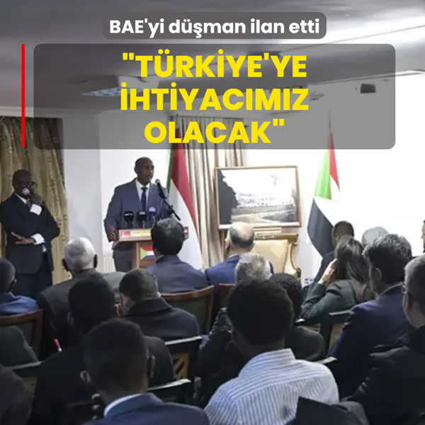 BAE'yi d��man ilan etti: T�rkiye'ye ihtiyac�m�z olacak