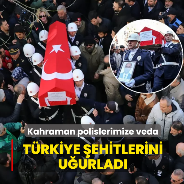 T�rkiye �ehitlerini u�urlad�... Kahraman polislerimize veda