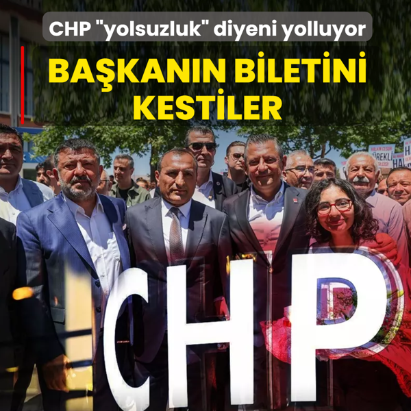 CHP �yolsuzluk� diyeni yolluyor! Ba�kan�n biletini kestiler