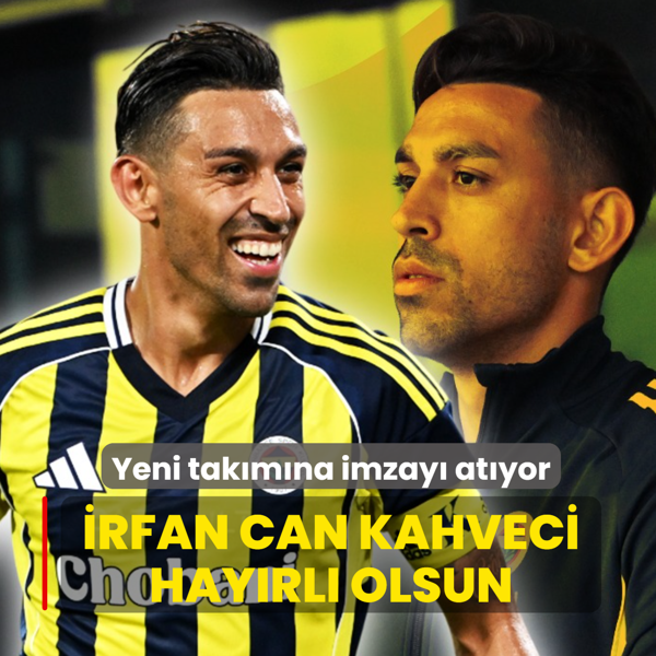 Ve yeni tak�m�na imzay� at�yor! �rfan Can Kahveci hay�rl� olsun