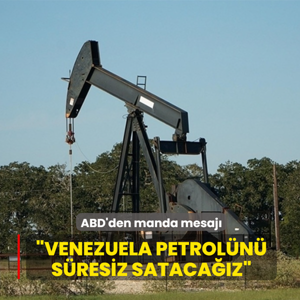 ABD'den manda mesaj�... �Venezuela petrol�n� s�resiz sataca��z�
