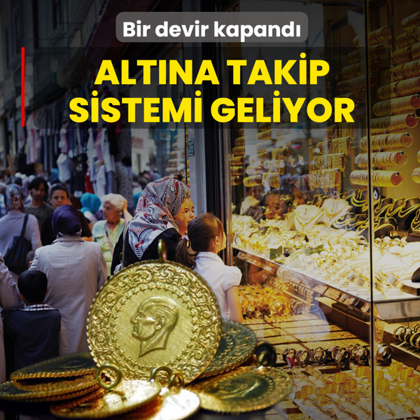 Bir devir kapand�! Alt�na takip sistemi geliyor