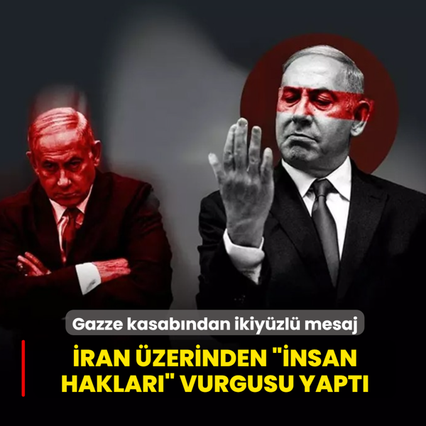 Gazze kasab�ndan ikiy�zl� mesaj: �ran �zerinden �insan haklar�� vurgusu yapt�
