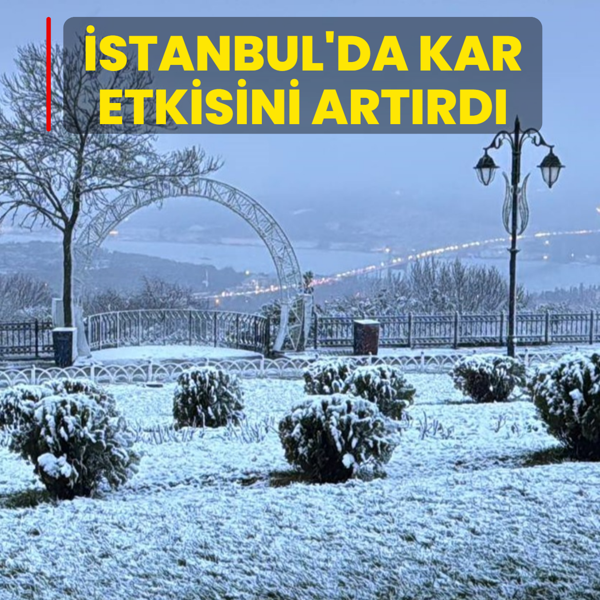 �stanbul'da kar etkisini art�rd�