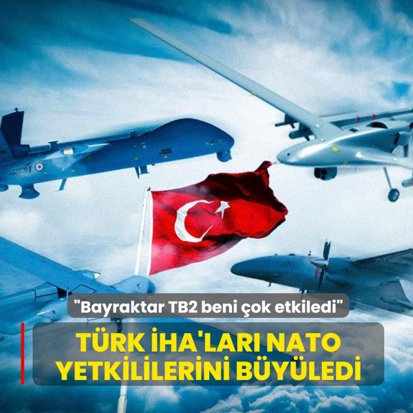 T�rk �HA'lar� NATO yetkililerini b�y�ledi: Bayraktar TB2 beni �ok etkiledi