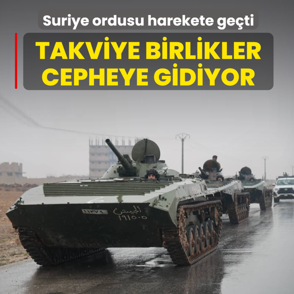 Takviye birlikler cepheye gidiyor! Suriye ordusu harekete ge�ti