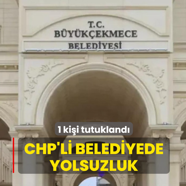 CHP'li belediyede yolsuzluk soru�turmas�: 1 ki�i tutukland�