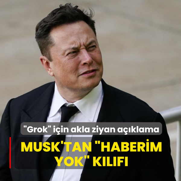 �Grok� i�in akla ziyan a��klama! Elon Musk'tan �haberim yok� k�l�f�
