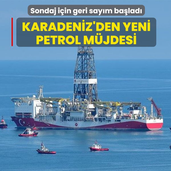Karadeniz'den yeni petrol m�jdesi... Sondaj i�in geri say�m ba�lad�