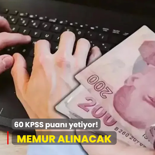 Resmen a��kland�: 60 KPSS puan� yetiyor! Memur al�m� yap�lacak...
