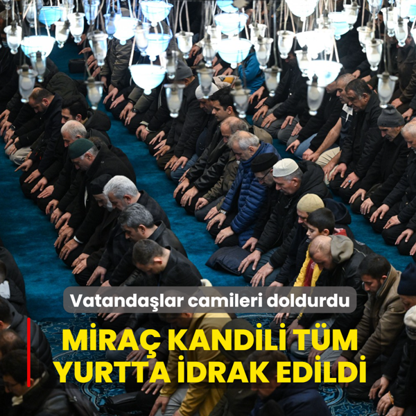 Vatanda�lar camileri doldurdu... Mira� Kandili t�m yurtta idrak edildi