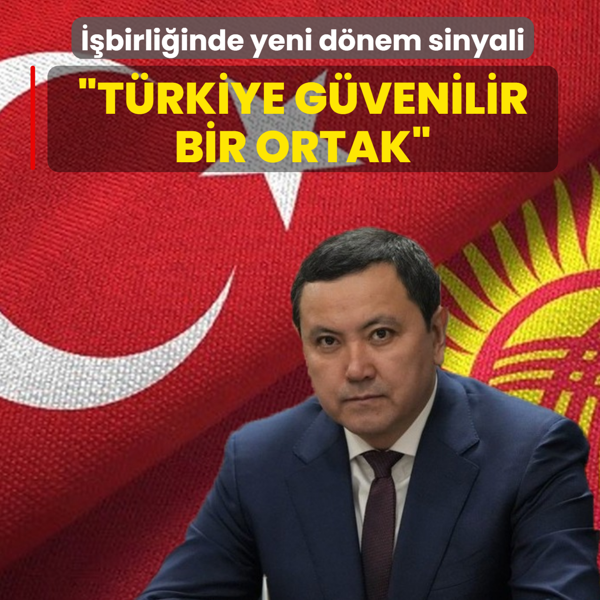 ��birli�inde yeni d�nem sinyali! Bakan Dosmambetov: T�rkiye g�venilir bir ortak