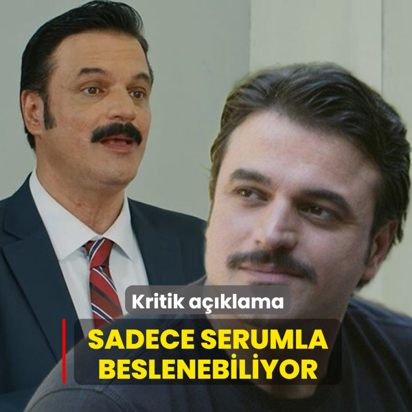 Kritik a��klama! Sadece serumla beslenebiliyor