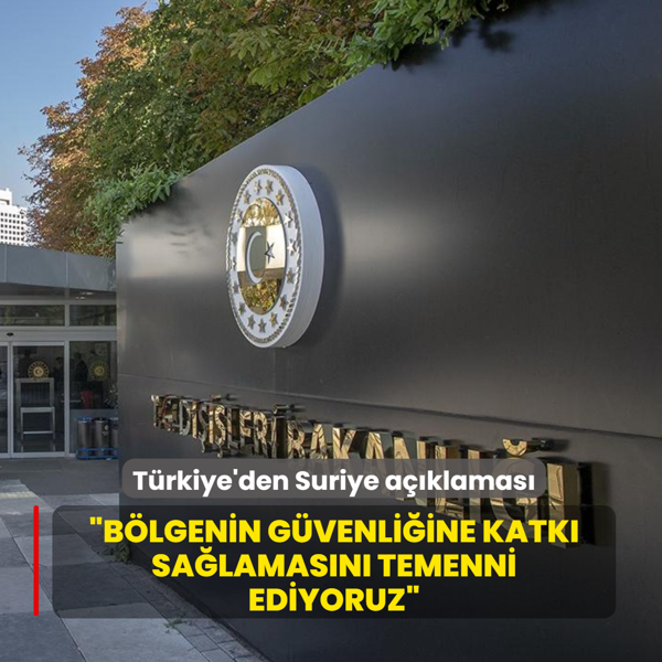 T�rkiye'den Suriye a��klamas�: B�lgenin g�venli�ine katk� sa�lamas�n� temenni ediyoruz
