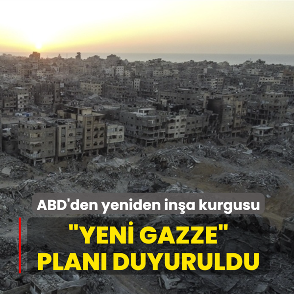 ABD'den yeniden in�a kurgusu... �Yeni Gazze� plan� duyuruldu