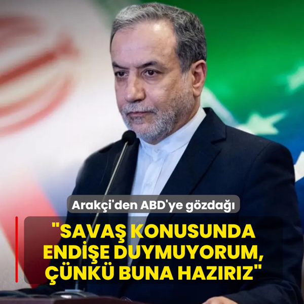 �Sava� konusunda endi�e duymuyorum, ��nk� buna haz�r�z�... Arak�i'den ABD'ye g�zda��