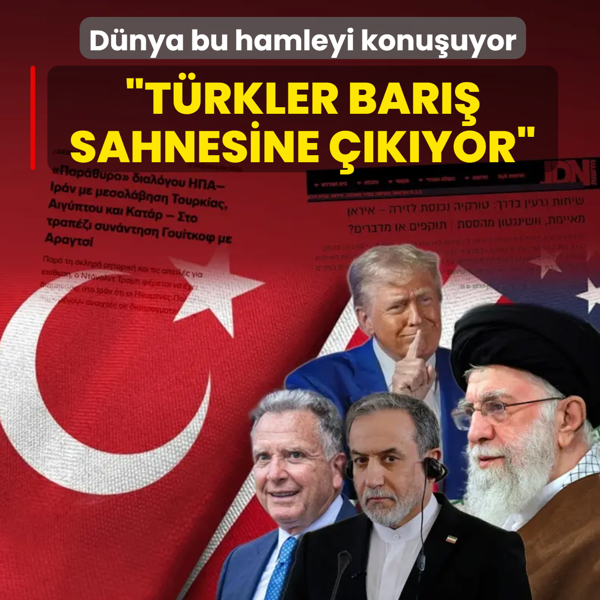 D�nya T�rkiye'nin bu hamlesini konu�uyor: T�rkler bar�� sahnesine ��k�yor