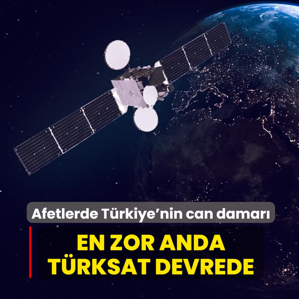 En zor anda T�RKSAT devrede: Afetlerde T�rkiye'nin can damar�