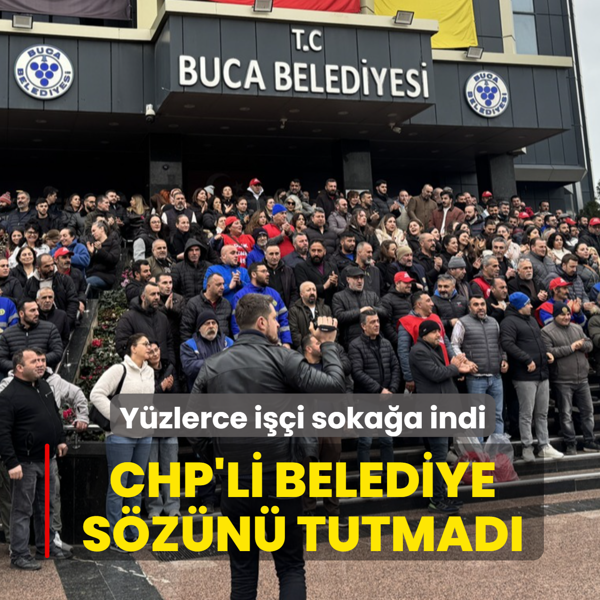 CHP'li belediye s�z�n� tutmad�: Y�zlerce i��i soka�a indi