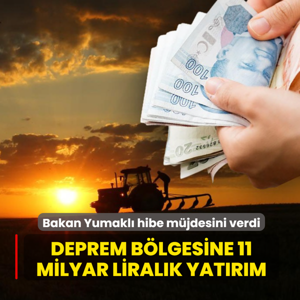 Deprem b�lgesine 11 milyar liral�k yat�r�m! Bakan Yumakl� hibe m�jdesini verdi