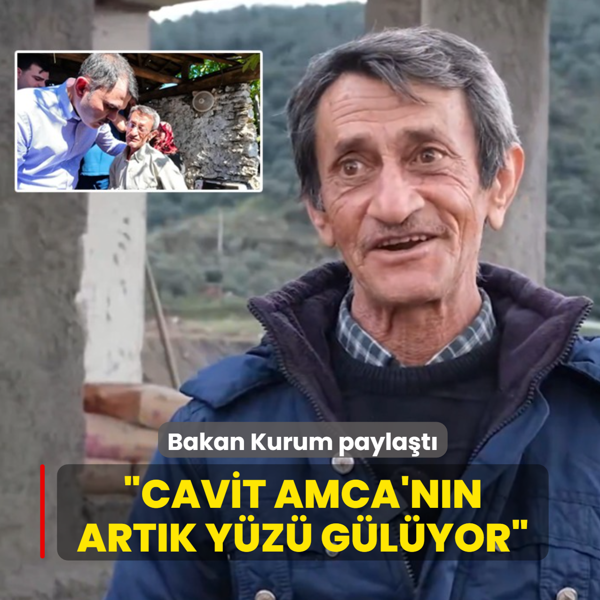Bakan Kurum payla�t�: Cavit Amca'n�n art�k y�z� g�l�yor