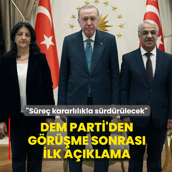 Ba�kan Erdo�an ile g�r��menin ard�ndan DEM Parti'den a��klama: S�re� kararl�l�kla s�rd�r�lecek