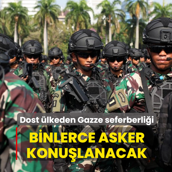 Dost �lkeden Gazze seferberli�i! Binlerce asker konu�lanacak