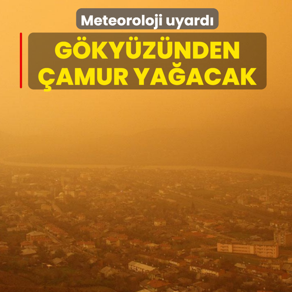 Meteoroloji uyard�! G�ky�z�nden �amur ya�acak